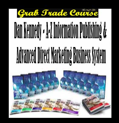 A-Z Information Publishing & Advanced Direct Marketing Business System with Dan Kennedy