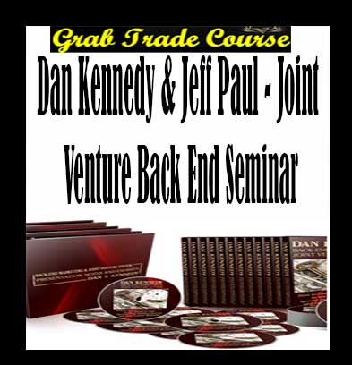 Dan Kennedy & Jeff Paul - Joint Venture Back End Seminar