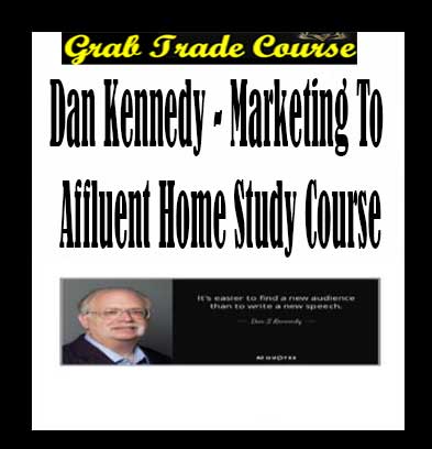Dan Kennedy - Marketing to Affluent Home Study Course