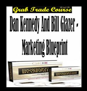Dan Kennedy and Bill Glazer - Marketing Blueprint