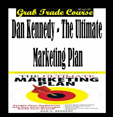 The Ultimate Marketing Plan with Dan Kennedy